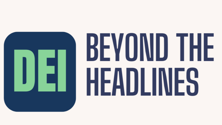 a text graphic that says the words 'DEI: Beyond the headlines'